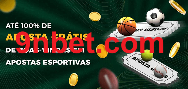 9nbet Ate 100% de Aposta Gratis